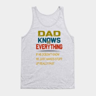 Dad knows everything..fathers day gift Tank Top